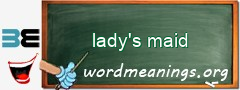 WordMeaning blackboard for lady's maid